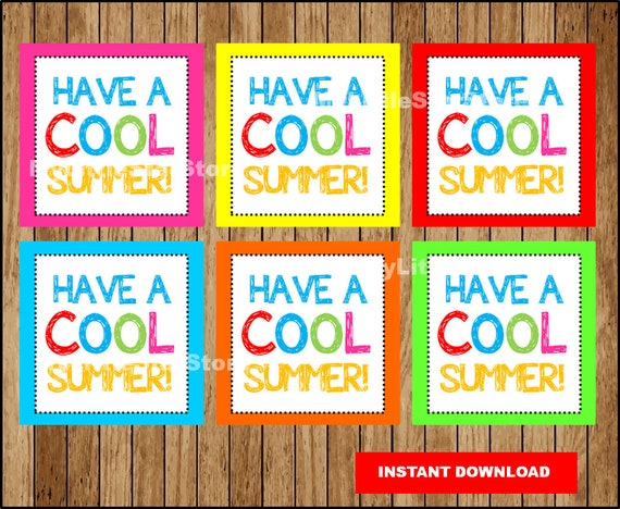 Have A Cool Summer Gift Tags Printable End Of The School Year Etsy